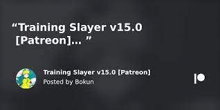 Training Slayer v15.0 [Patreon] | Bokun on Patreon