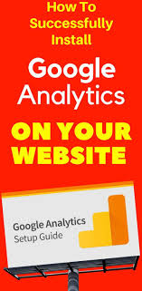 How To Successfully Install Google Analytics On Your Website Google Analytics Website Creation Google Website