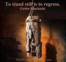 To Stand Still Is To Regress Gichin Funakoshi Www Thewisdomwarrior Com Old Man Quotes Box Art Wallpaper For Iphone 4