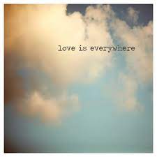 Love Is Everywhere Famous Love Quotes Love Quotes Clouds