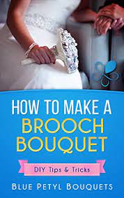 But with a trip to the flea market or thrift store, some crafting materials, and a little patience, you can make your own bouquet filled with meaningful charms and. How To Make A Brooch Bouquet Tips Tricks For A Diy Wedding Project English Edition Ebook Welton Joe Welton Wini Amazon De Kindle Shop