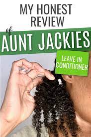Aunt Jackie S Quench Leave In Conditioner Review Leave In Conditioner Aunt Jackies Hair Products Hair Product Reviews