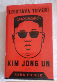 Anna Fifield: Loistava toveri Kim Jong Un