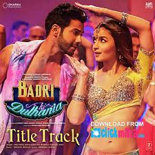 Badrinath Ki Dulhania Title Song Lyrics Badrinath Ki Dulhania Song Badrinath Ki Dulhania Latest Bollywood Songs Bollywood Music Videos Bollywood Movie Songs Download mp3 songs or listen online: badrinath ki dulhania title song lyrics