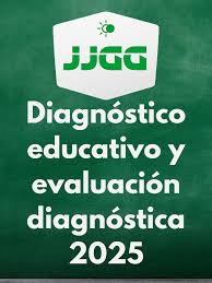 Diagnóstico Educativo y Evaluación Diagnóstica 2025