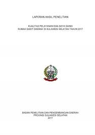 Check spelling or type a new query. Kualitas Pelayanan Dan Daya Saing Rumah Sakit Daerah Di Sulawesi Selatan Tahun 2017