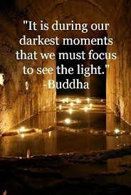 Focus Cause These Sure Are Dark Times Buddha Quotes Buddha Quote Buddhist Quotes