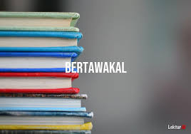 Check spelling or type a new query. 2 Arti Kata Bertawakal Di Kamus Besar Bahasa Indonesia Kbbi Lektur Id