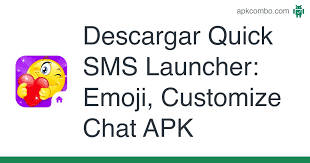 Although apk downloads are available below to give you the choice, you should be . Quick Sms Launcher Emoji Customize Chat Apk 1 1 7 Aplicacion Android Descargar