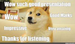Check spelling or type a new query. Meme Wow Such Good Presentation Good Marks Wow Impressive Very Amazing Thanks For Listening All Templates Meme Arsenal Com