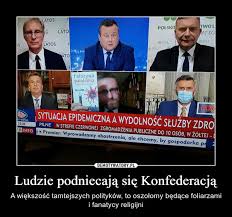 Maybe you would like to learn more about one of these? Ludzie Podniecaja Sie Konfederacja Demotywatory Pl