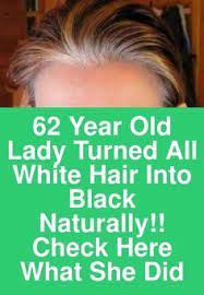 Eat vitamin b12 rich food. 62 Year Old Lady Turned All White Hair Into Black Naturally Check Here What She Did Hair Graying Is A Natural Pro Grey Hair Remedies Hair Remedies White Hair