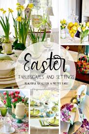 Easter Table Settings And Decorating Ideas Walking On Sunshine Recipes Easter Table Settings Easter Table Easter Centerpieces