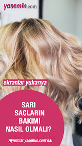 Sari Saclarin Bakimi Nasil Yapilir Sari Saclara Ozel Bakim Onerileri Sac Sac Bakimi Sarisin Sac