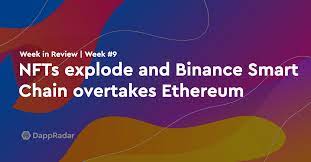 Nfts Explode And Binance Smart Chain Overtakes Ethereum