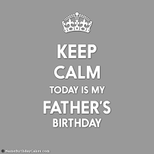 This site will feature profiles for every birth date of the year: Keep Calm Today Is My Father Birthday