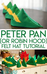 Tutorial For Making A Green Felt Peter Pan Or Robin Hood Hat Including Tips For Making A Comple Peter Pan Halloween Costumes Peter Pan Halloween Peter Pan Hat