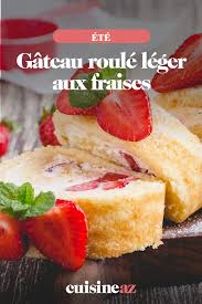 Gateau Roule Leger Aux Fraises Recette En 2020 Recette Recettes De Cuisine Gateau Roule