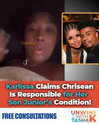 AD) — Karlissa took to social media with accusations aimed at Chrisean,  claiming she's to blame for son, Junior's condition.