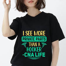Download I See More Private Parts Than A Hooker Cna Life Svg Png Eps Dxf Digital Download Tshirt Design For Sale Buy T Shirt Designs