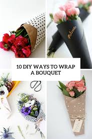 Birthday Flowers For Mom 10 Diy Ways To Wrap A Flower Bouquet For A Gift Shelterness Flower Bouquet Diy Flowers Bouquet Gift Flower Gift