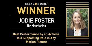 Golden Globe Awards On Twitter Congratulations To Jodie Foster Best Performance By An Actress In A Supporting Role In Any Motion Picture The Mauritanian Themauritanian Goldenglobes Https T Co Eyouhayhzj