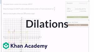 Great worksheets on scale factors. Dilating Shapes Expanding Video Khan Academy