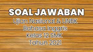 Karena masih satu genre, maka soal yang muncul juga akan memiliki kesamaan. Soal Jawaban Bahasa Inggris Pilihan Ganda Lengkap Ujian Nasional Dan Unbk Smk Tribun Manado