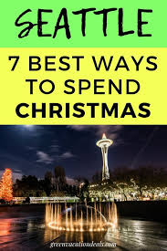 Looking For A Great Way To Spend The Christmas Season In Seattle Washington Take A Look At These 7 Activi Vacation Deals Seattle Washington Seattle Christmas