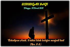 Minggu biasa vi /b 2020. Renungan Pagi Minggu 21 Maret 2021 I H S