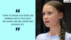 We must realize this is a crisis, and we must do what we can now to spread awareness about this and to put pressure on the people in power. Happy Birthday Greta Thunberg Climate Change Is Real And These 8 Powerful Quotes By The Teen Activist Sum Up Why We Must Act Now Latestly