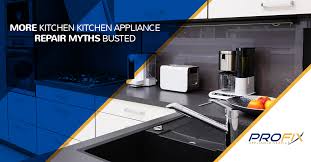When any of your kitchen appliances breaks, contact the professionals at mr. Appliance Repair Los Angeles More Kitchen Appliance Repair Myths