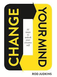 Upgrade your brain, learn anything faster, and unlock your. Change Your Mind Rod Judkins 9781784881634