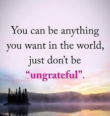 You Can Be Anything You Want In The World Just Don T Be Ungrateful Breakthroughcoaching Grateful Quotes Good Life Quotes Inspirational Quotes Motivation