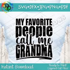 Download My Favorite People Call Me Grandma Svg Grandma Svg Grandma Shirt Mo Dynamic Dimensions