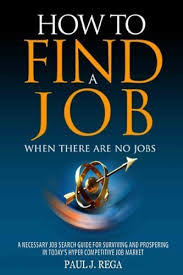 How To Find A Job When There Are No Jobs A Necessary Job Search Book And Career Planning Guide For Today S Job Market B Book Of Job Marketing Jobs Find A