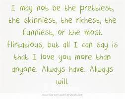 I May Not Be The Prettiest The Skinniest The Richest The Skinny Quotes Pretty Quotes Partner Quotes