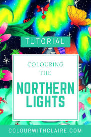 The colours of the northern lights. Colouring The Northern Lights With Coloured Pencils Coloring Tutorial Coloring Books Colouring Techniques