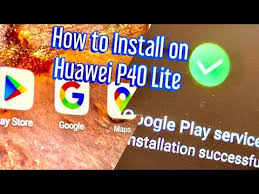 Huawei P40 Lite Google Play Store Installation Google Play Services May 2020 Youtube