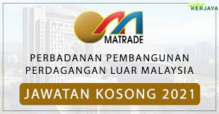Peranan utamanya ialah membantu pengeksport malaysia membangunkan dan mengembangkan pasaran eksport mereka. Matrade Buka Kekosongan Jawatan Terkini Mohon Sebelum 24 Mac 2021