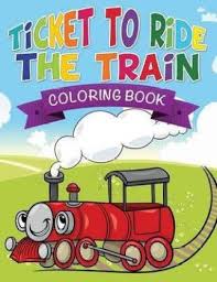 Select from 35915 printable coloring pages of cartoons, animals, nature, bible and many more. Ticket To Ride The Train Coloring Book Buy Ticket To Ride The Train Coloring Book By Speedy Publishing Llc At Low Price In India Flipkart Com
