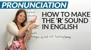 How To Pronounce The R Sound In English Tips Practice Youtube