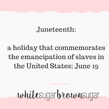 It is also known as emancipation day, juneteenth independence day, and black independence day. White Sugar Brown Sugar The 10 Best Picture Books That Teach Children About Slavery And Juneteenth