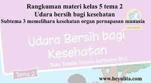 Rangkuman tema 6 subtema 3 kelas 5. Rangkuman Kelas 5 Tema 2 Subtema 3 Heyulita