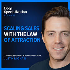 Scaling Sales with The Law of Attraction w/ Justin Michael