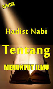 Hadits tentang ilmu yang bermanfaat. Hadist Nabi Tentang Menuntut Ilmu For Android Apk Download