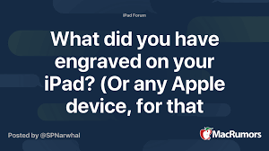 Thinking what to engrave at the back of your ipad or ipod? What Did You Have Engraved On Your Ipad Or Any Apple Device For That Matter Macrumors Forums