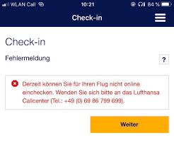 Wo und wann kann ich einchecken? Lufthansa On Twitter Dazu Kann Ihnen Das Service Center Auskunft Geben Bitte Halten Sie Rucksprache Mit Meinen Kollegen Damit Wir Ihre Buchung Uberprufen Konnen Uns Liegen Keine Storungsmeldungen Zum Online Check In Vor