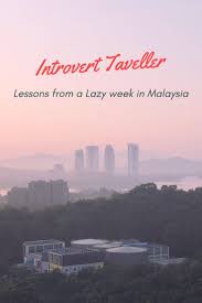 Similar words of introvert are also commonly used in daily talk like as introverted, introvert, introverted, introvert and introvertive. Introvert Traveller Lessons From A Lazy Week In Malaysia Northern Identity