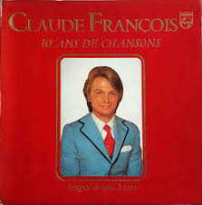 Claude Francois 10 Ans De Chansons Integral De 1962 A 1972 1978 Vinyl Discogs